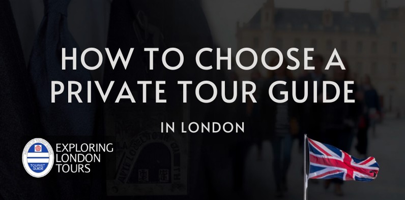 How to Choose a Private Tour Guide in London