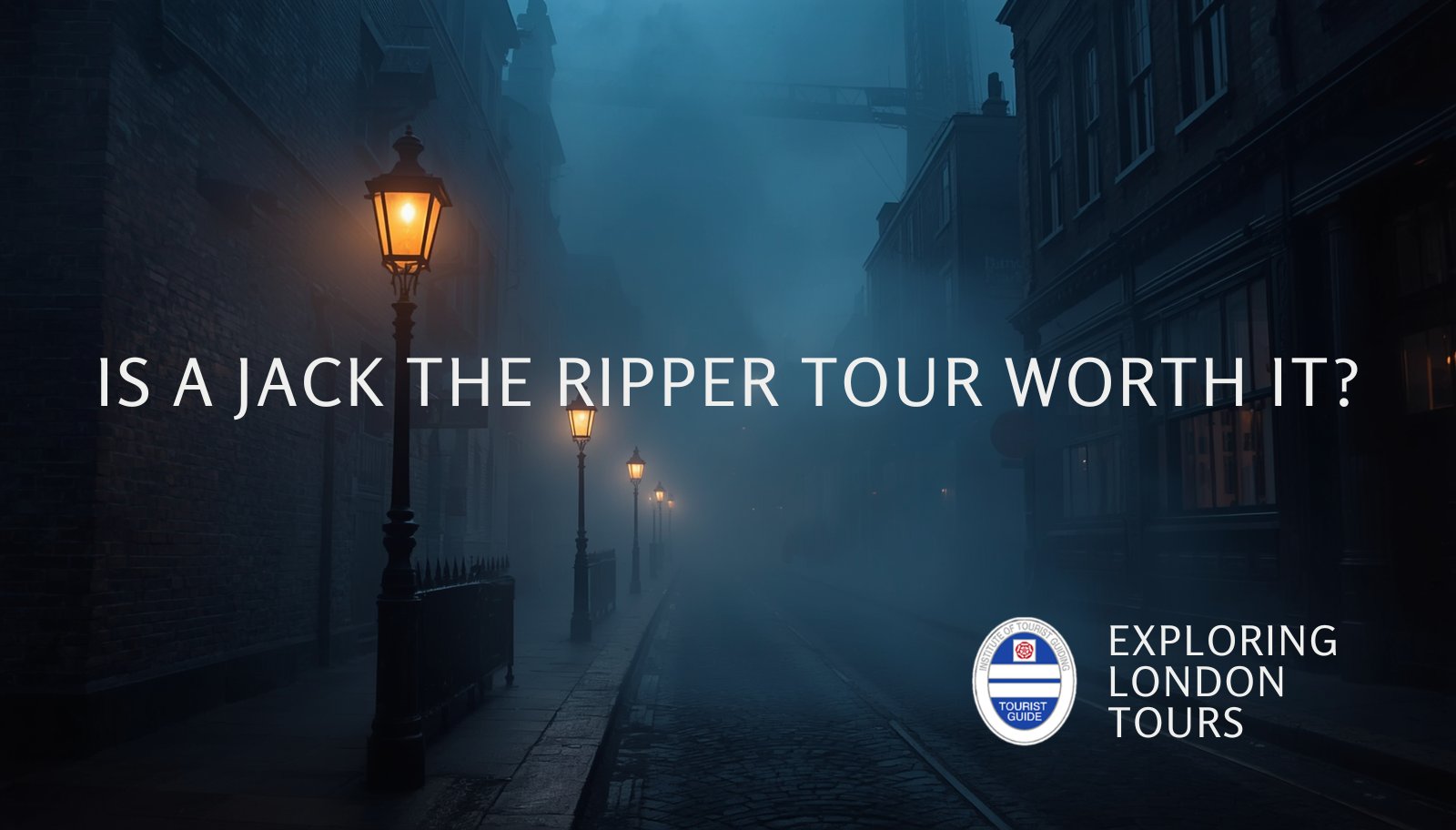 Is a Jack the Ripper Tour worth it?