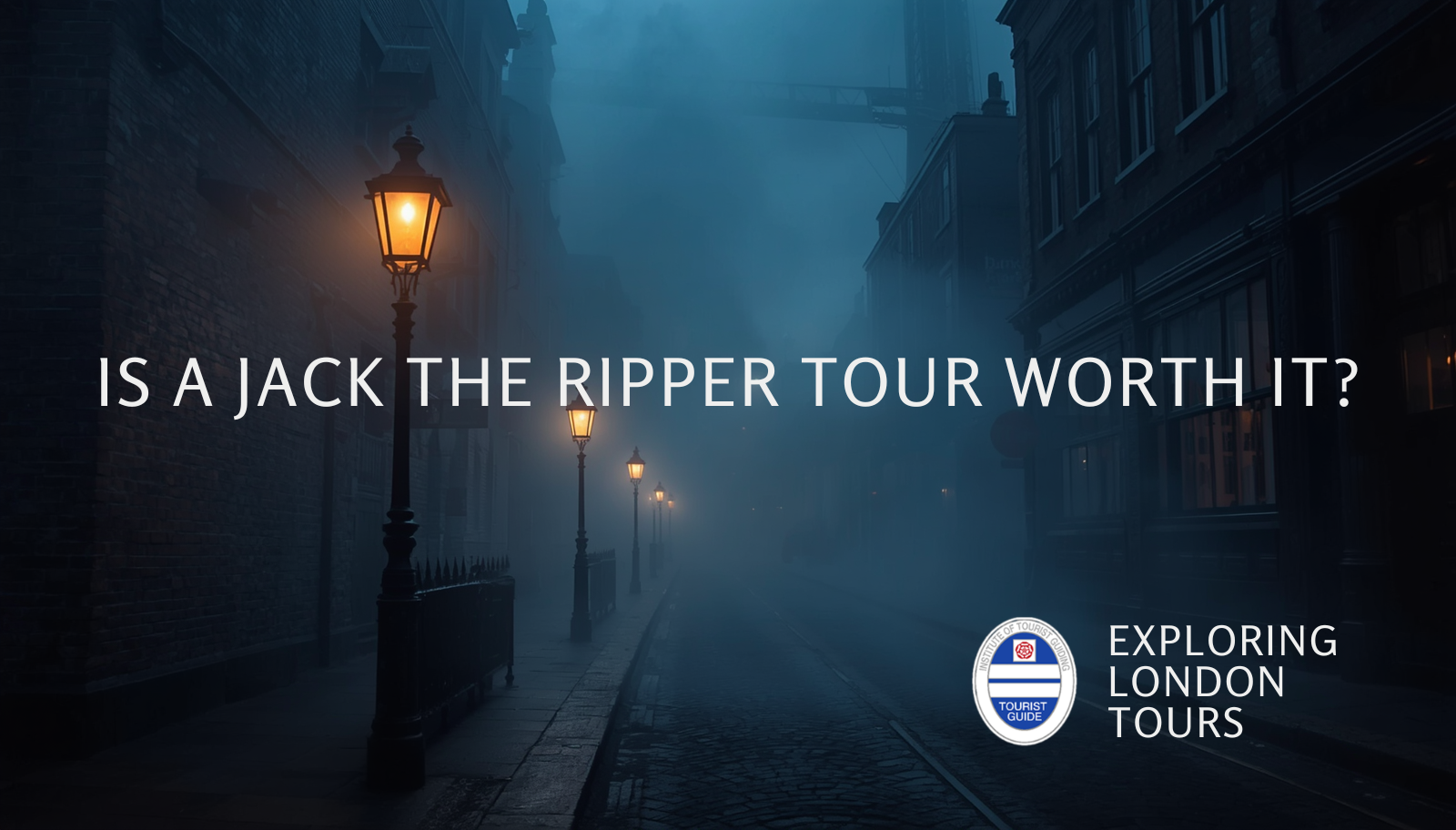 Is a Jack the Ripper Tour worth it?